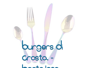 Burgers Di Crosta - Hortaleza* en Madrid