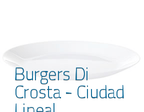 Burgers Di Crosta - Ciudad Lineal en Madrid