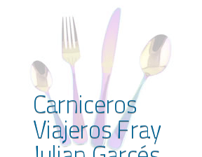 Carniceros Viajeros Fray Julian Garcés* en Zaragoza