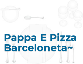 Pappa E Pizza Barceloneta~ en Barcelona