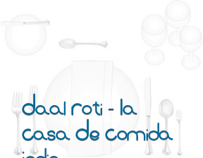 Daal Roti - La Casa De Comida India en Barcelona