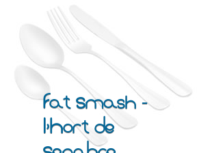 Fat Smash - L'Hort de Senabre* en Valencia
