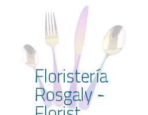 Floristería Rosgaly - Florist* en Barcelona