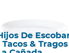 Hijos De Escobar - Tacos & Tragos La Cañada en Marbella