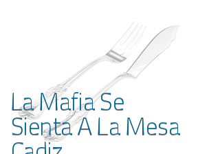 La Mafia Se Sienta A La Mesa Cadiz en Cádiz