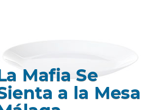 La Mafia Se Sienta a la Mesa Málaga en Málaga