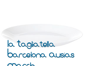 La Tagliatella Barcelona Ausias March en Barcelona