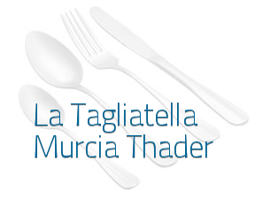 La Tagliatella Murcia Thader en Murcia