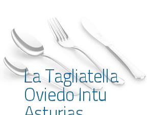 La Tagliatella Oviedo Intu Asturias en Oviedo