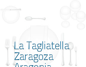 La Tagliatella Zaragoza Aragonia en Zaragoza