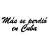 Más Se Perdió En Cuba en Madrid