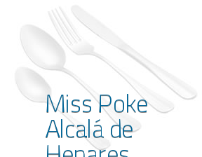 Miss Poke Alcalá de Henares en Alcalá de Henares