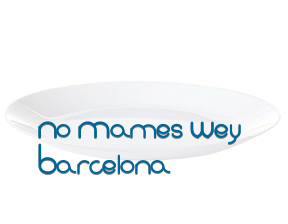 No Mames Wey Barcelona en Barcelona