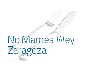 No Mames Wey Zaragoza en Zaragoza