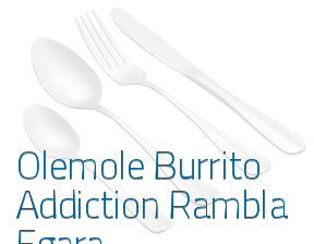 Olemole Burrito Addiction Rambla Egara en Terrassa