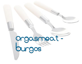 Orgasmeat - Burgos en Burgos