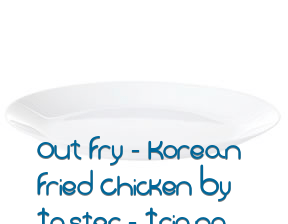 Out Fry - Korean Fried Chicken By Taster - Triana en Sevilla