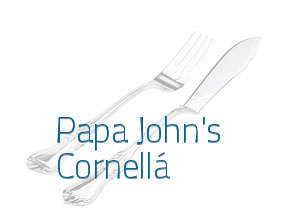 Papa Johns Cornellá en Cornellà de Llobregat