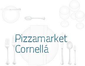 Pizzamarket Cornellá en Cornellà de Llobregat