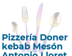 Pizzería Doner kebab Mesón Antonio Lloret en Lloret de Mar