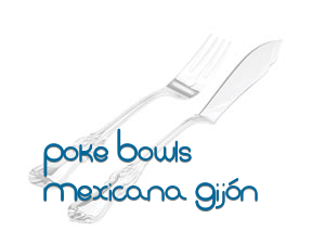 Poke Bowls Mexicana Gijón en Gijón