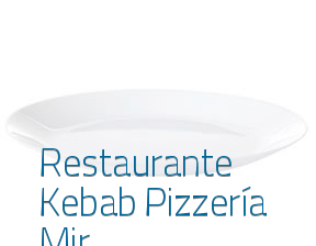 Restaurante Kebab Pizzería Mir en Murcia