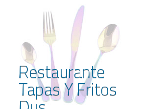 Restaurante Tapas Y Fritos Dus* en Málaga