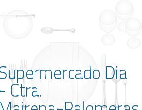 Supermercado Dia - Ctra. Mairena-Palomeras en Mairena del Aljarafe