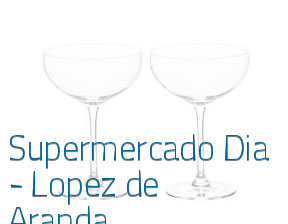 Supermercado Dia - Lopez de Aranda en Madrid