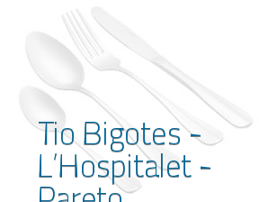 Tio Bigotes - L’Hospitalet - Pareto en L'Hospitalet De Llobregat