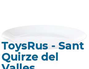 ToysRus - Sant Quirze del Valles en Sabadell