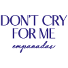 Don´t Cry For Me Empanadas San Miguel en Palma de Mallorca