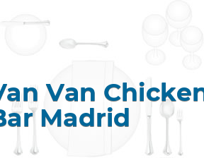Van Van Chicken Bar Madrid en Madrid