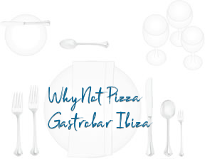 WhyNot Pizza Gastrobar Ibiza en Sant Josep de sa Talaia